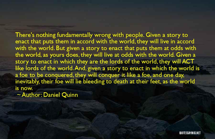 Conquered The World Quotes By Daniel Quinn