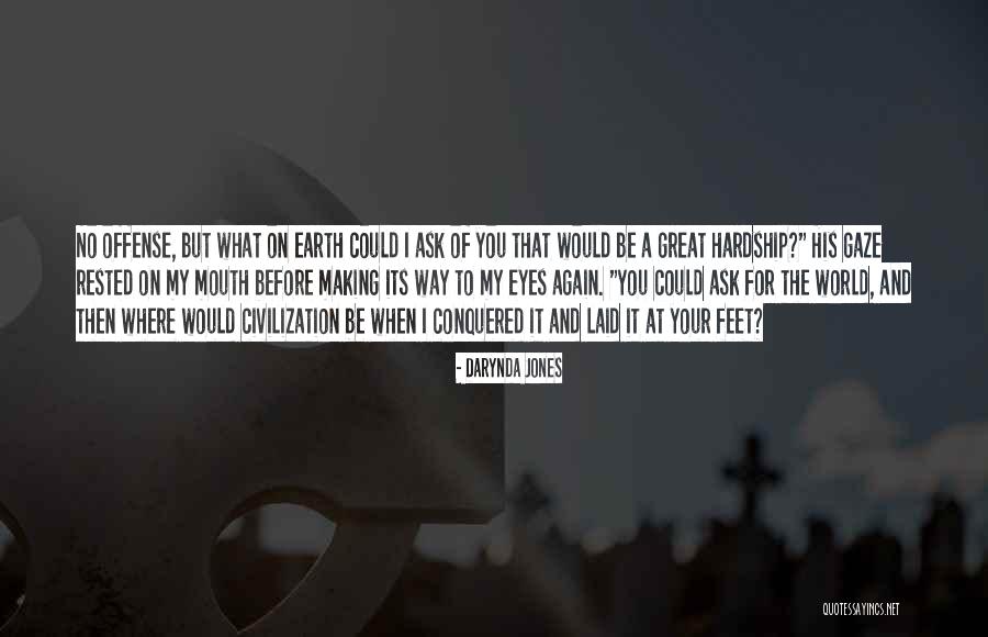 Conquered The World Quotes By Darynda Jones Conquered The World Quotes By Darynda Jones
