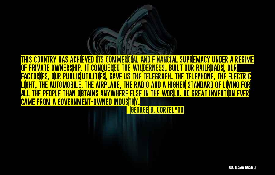 Conquered The World Quotes By George B. Cortelyou Conquered The World Quotes By George B. Cortelyou