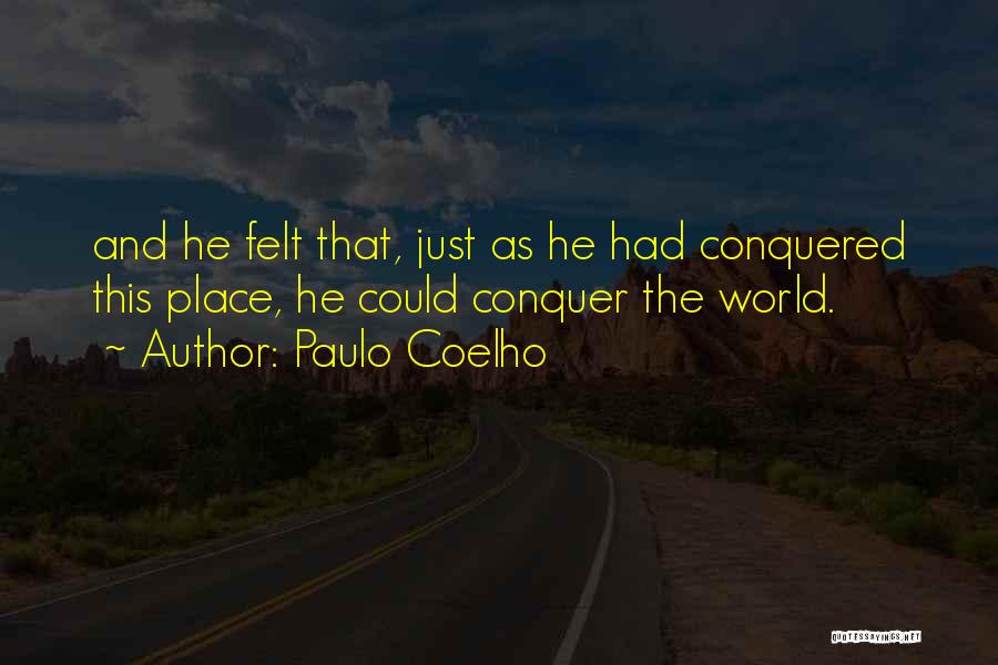 Conquered The World Quotes By Paulo Coelho