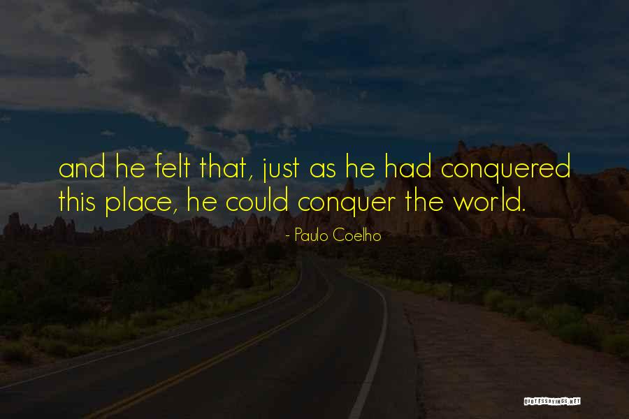 Conquered The World Quotes By Paulo Coelho