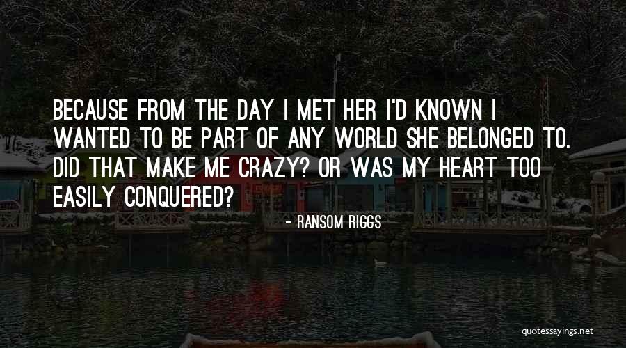 Conquered The World Quotes By Ransom Riggs Conquered The World Quotes By Ransom Riggs