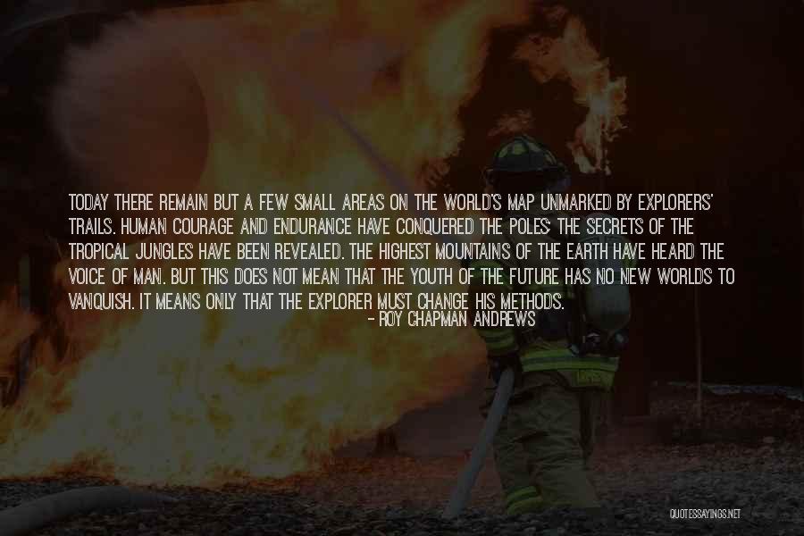 Conquered The World Quotes By Roy Chapman Andrews Conquered The World Quotes By Roy Chapman Andrews
