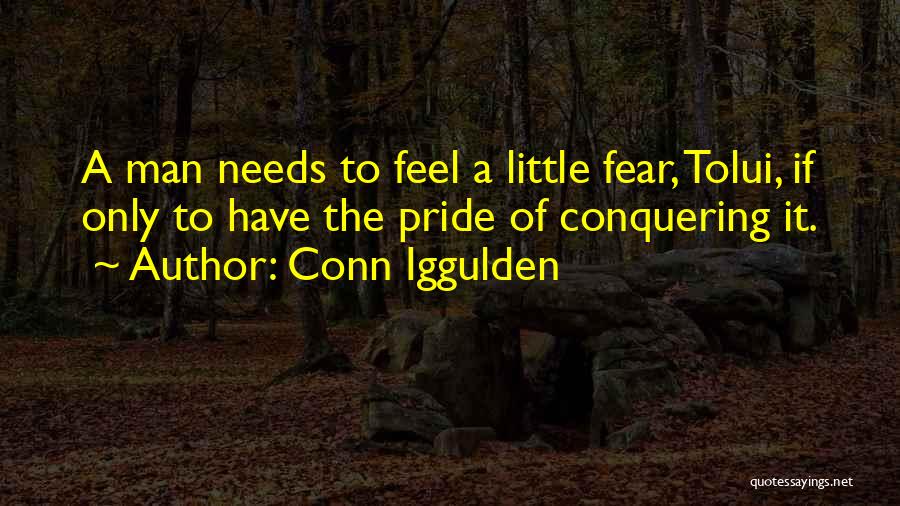 Conquering Fear Quotes By Conn Iggulden