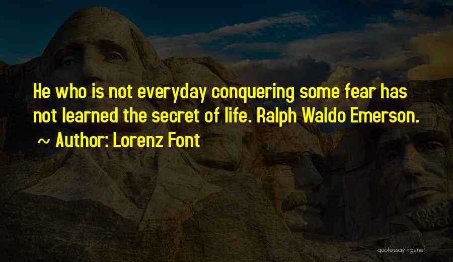 Conquering Fear Quotes By Lorenz Font