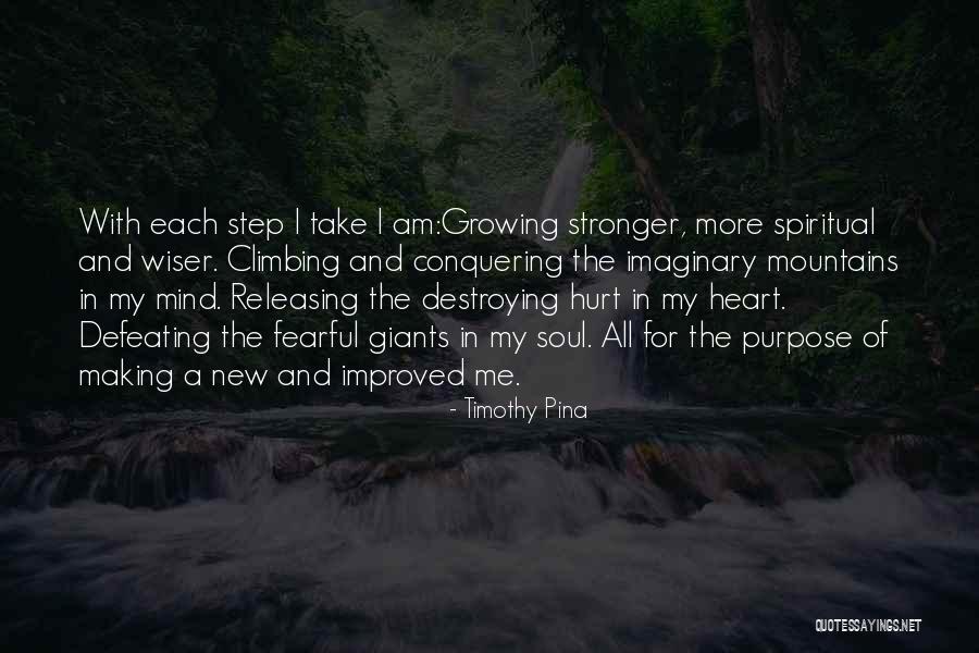 Conquering Mountains Quotes By Timothy Pina Conquering Mountains Quotes By Timothy Pina