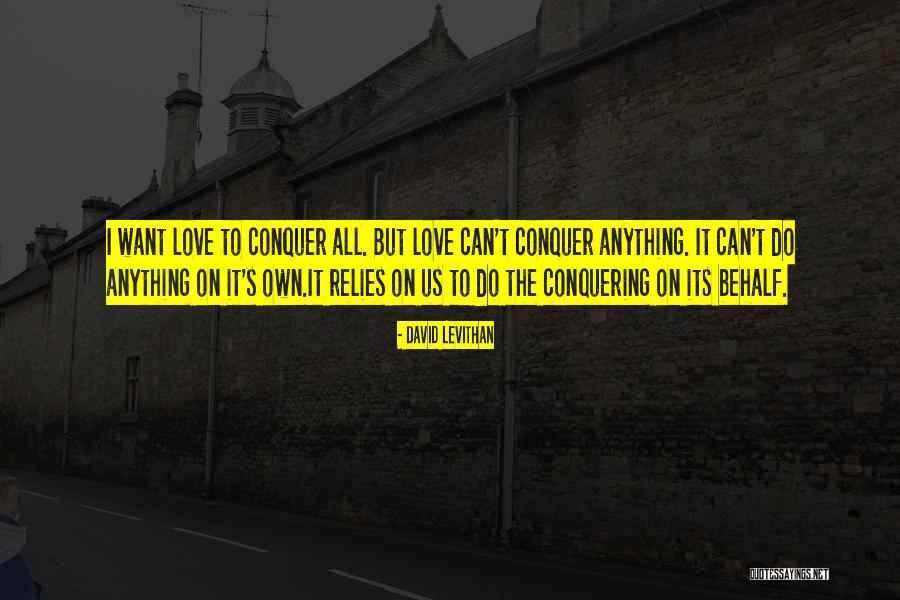 Conquering Others Quotes By David Levithan Conquering Others Quotes By David Levithan