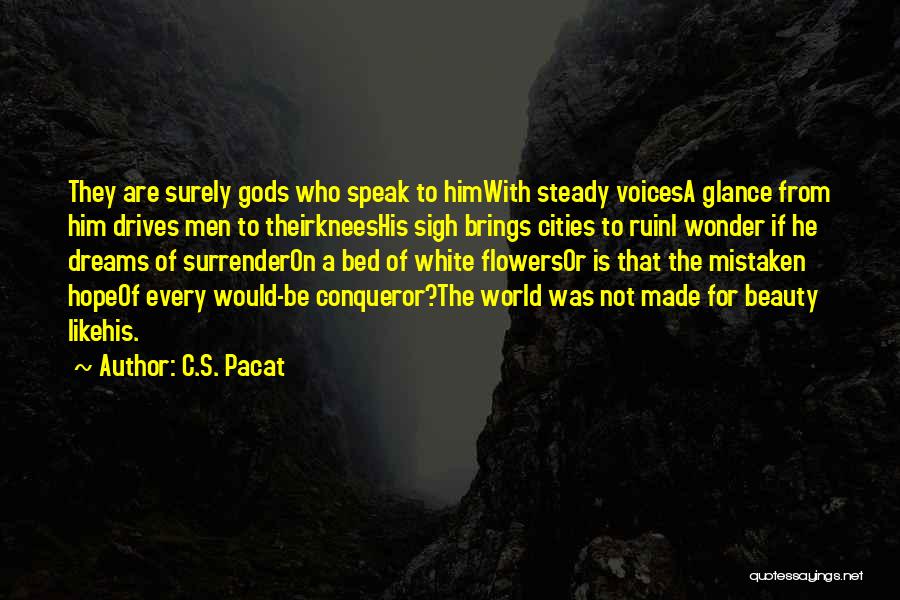 Conqueror Quotes By C.S. Pacat