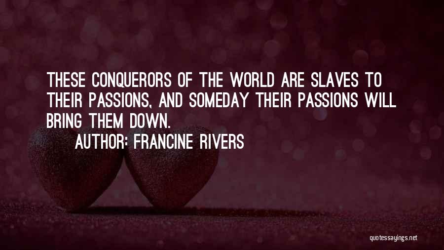 Conqueror Quotes By Francine Rivers