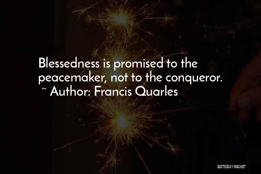 Conqueror Quotes By Francis Quarles