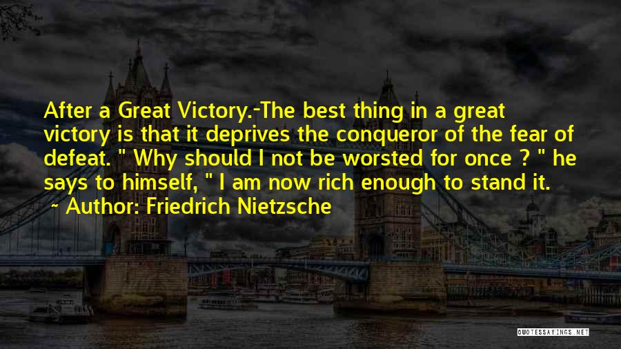 Conqueror Quotes By Friedrich Nietzsche