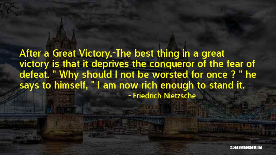 Conqueror Quotes By Friedrich Nietzsche