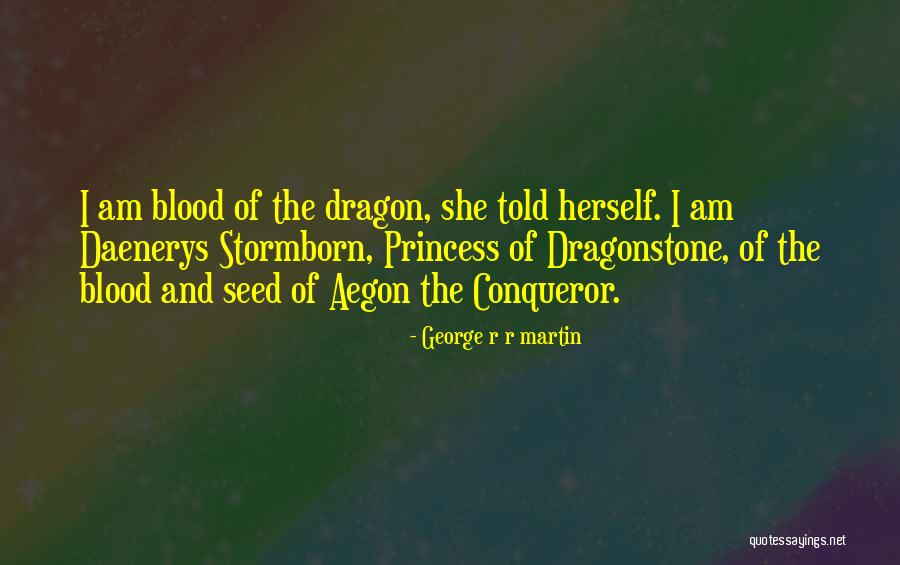 Conqueror Quotes By George R R Martin