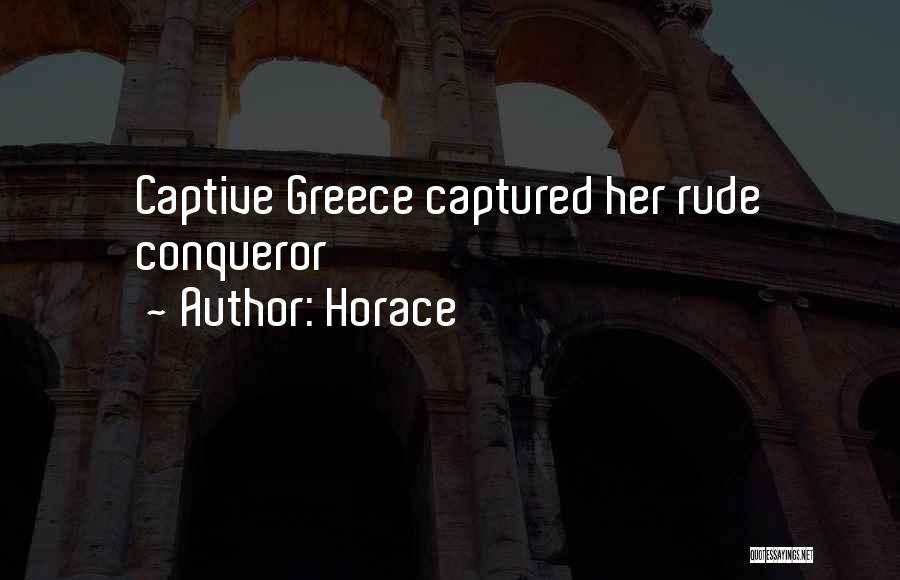 Conqueror Quotes By Horace