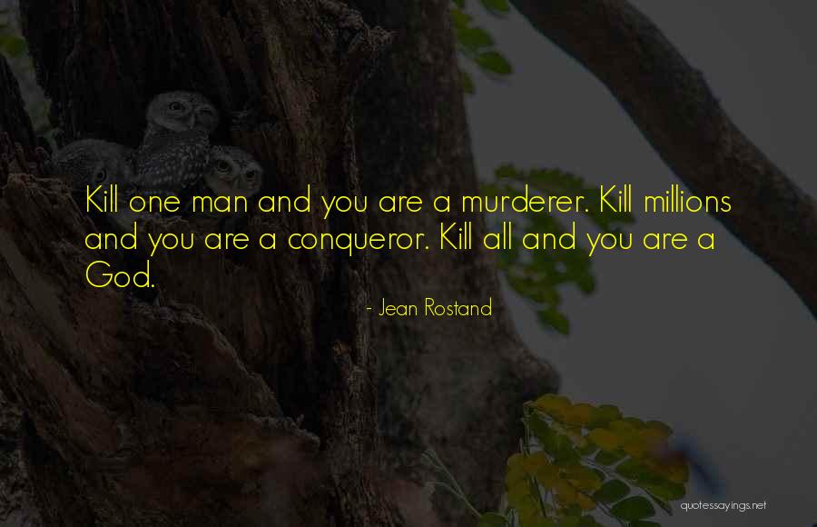 Conqueror Quotes By Jean Rostand