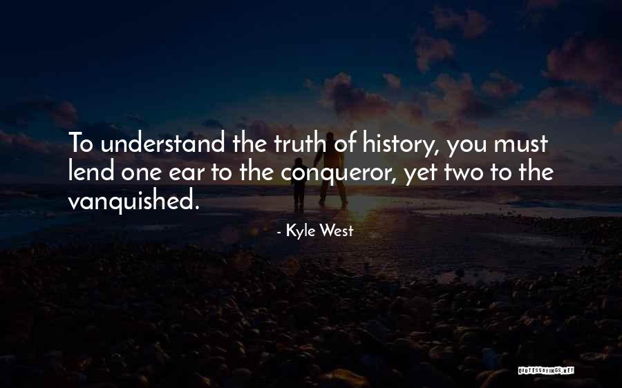 Conqueror Quotes By Kyle West