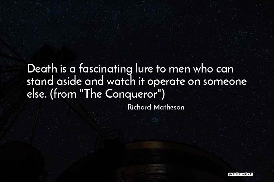 Conqueror Quotes By Richard Matheson