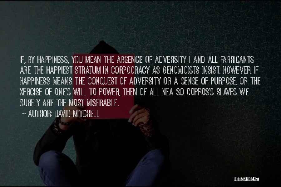 Conquest Of Happiness Quotes By David Mitchell