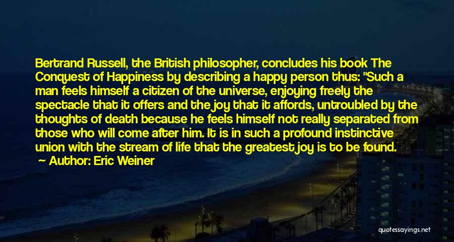 Conquest Of Happiness Quotes By Eric Weiner