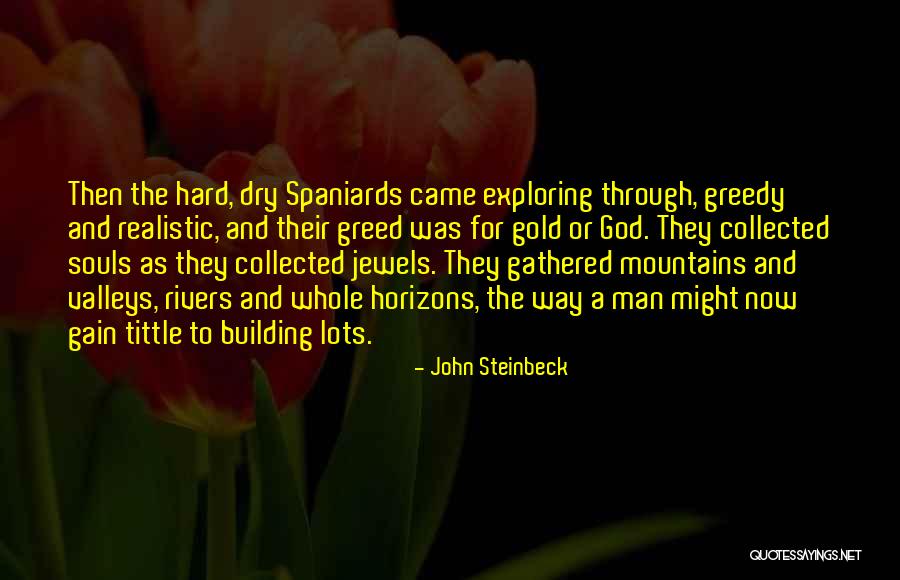 Conquistadors Quotes By John Steinbeck