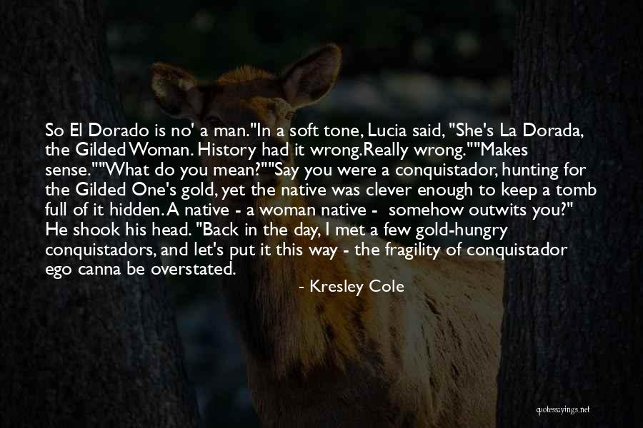 Conquistadors Quotes By Kresley Cole