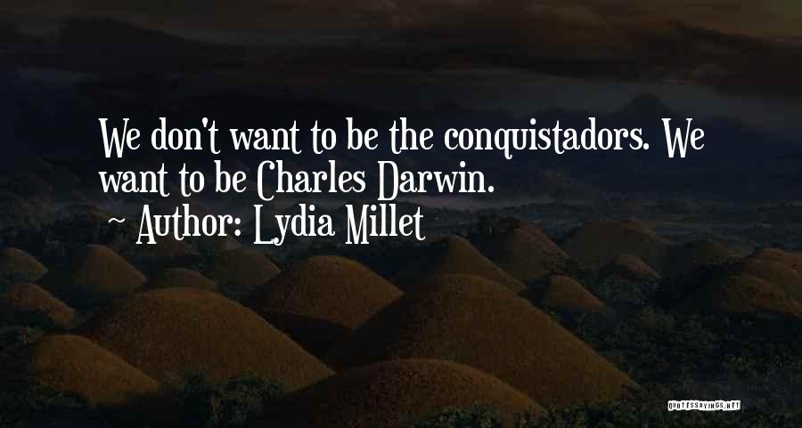 Conquistadors Quotes By Lydia Millet