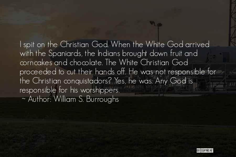 Conquistadors Quotes By William S. Burroughs