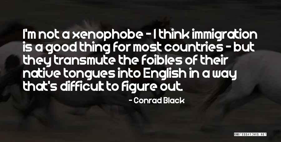Conrad Black Quotes 1402113 Conrad Black Quotes 1402113