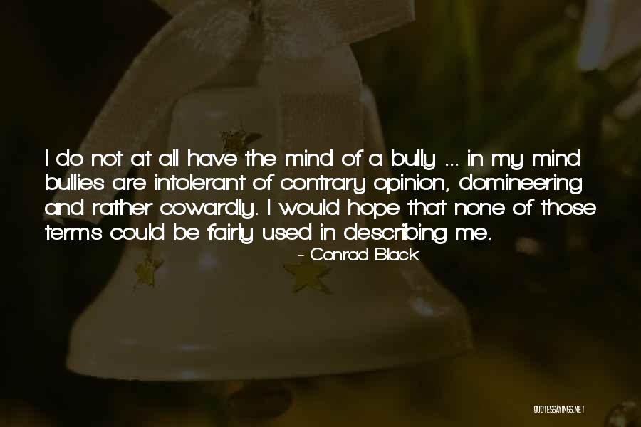 Conrad Black Quotes 2178569 Conrad Black Quotes 2178569