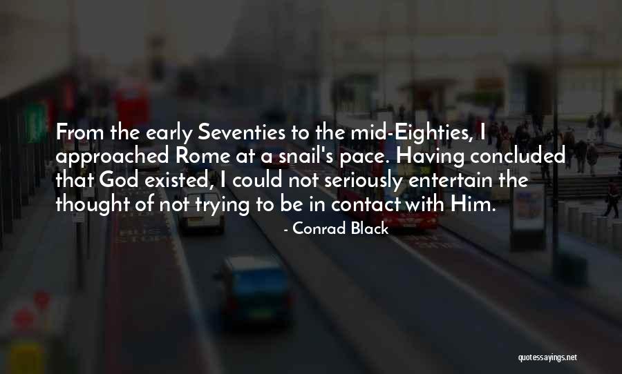 Conrad Black Quotes 484111 Conrad Black Quotes 484111