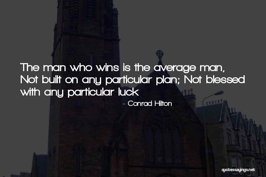 Conrad Hilton Quotes 1371678 Conrad Hilton Quotes 1371678