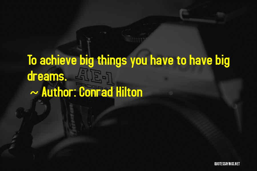 Conrad Hilton Quotes 570679