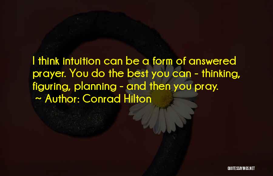 Conrad Hilton Quotes 584009