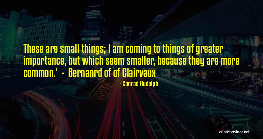 Conrad Rudolph Quotes 1725226