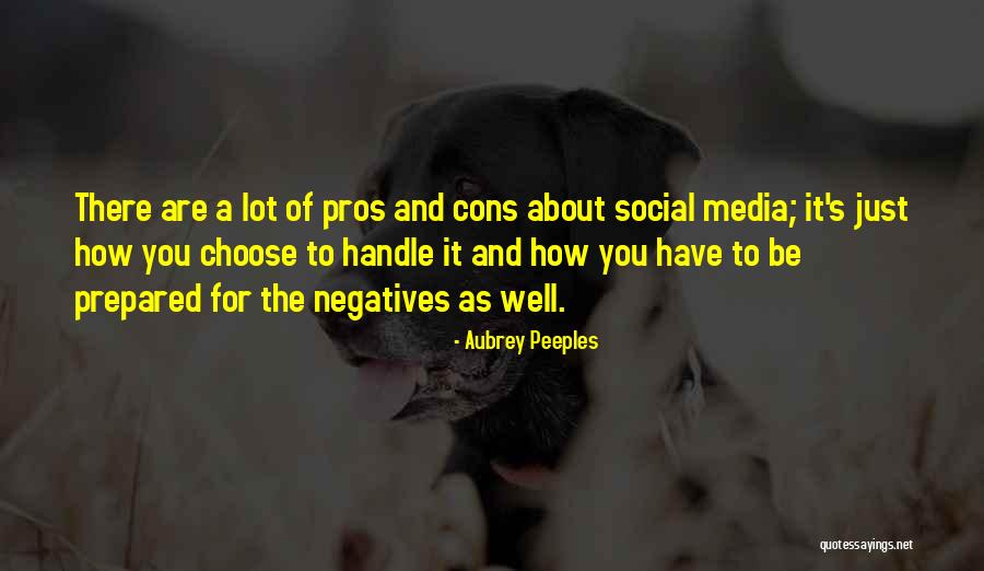 Cons And Pros Quotes By Aubrey Peeples Cons And Pros Quotes By Aubrey Peeples
