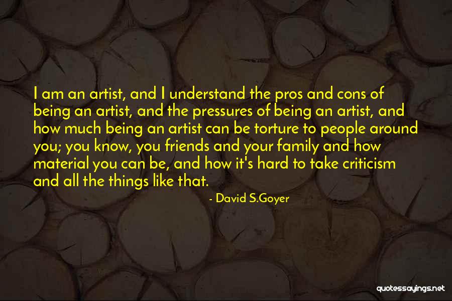 Cons And Pros Quotes By David S.Goyer Cons And Pros Quotes By David S.Goyer