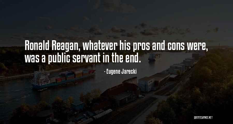 Cons And Pros Quotes By Eugene Jarecki Cons And Pros Quotes By Eugene Jarecki