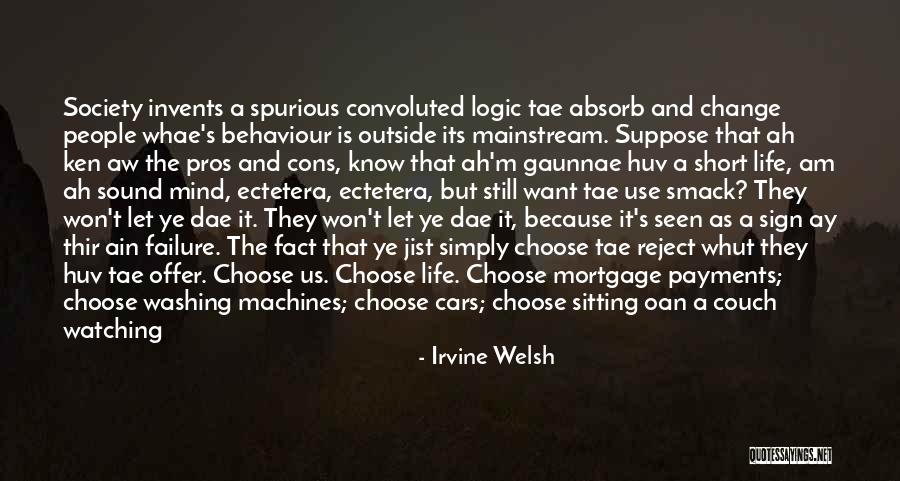 Cons And Pros Quotes By Irvine Welsh Cons And Pros Quotes By Irvine Welsh