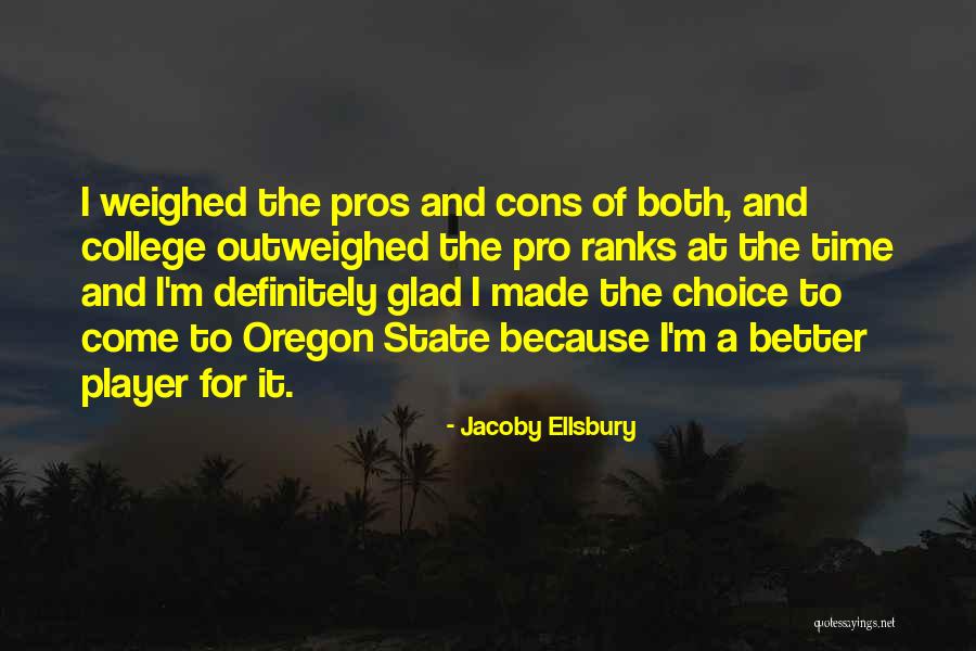 Cons And Pros Quotes By Jacoby Ellsbury Cons And Pros Quotes By Jacoby Ellsbury