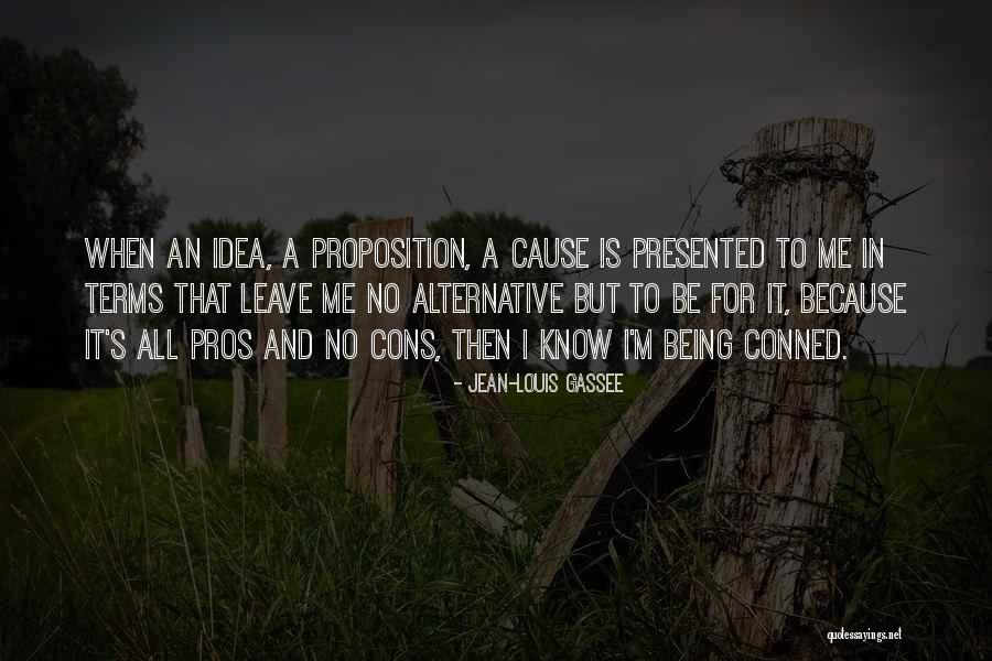 Cons And Pros Quotes By Jean-Louis Gassee Cons And Pros Quotes By Jean-Louis Gassee