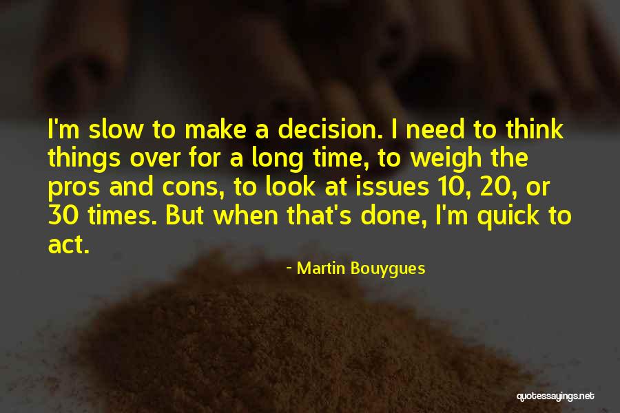 Cons And Pros Quotes By Martin Bouygues Cons And Pros Quotes By Martin Bouygues