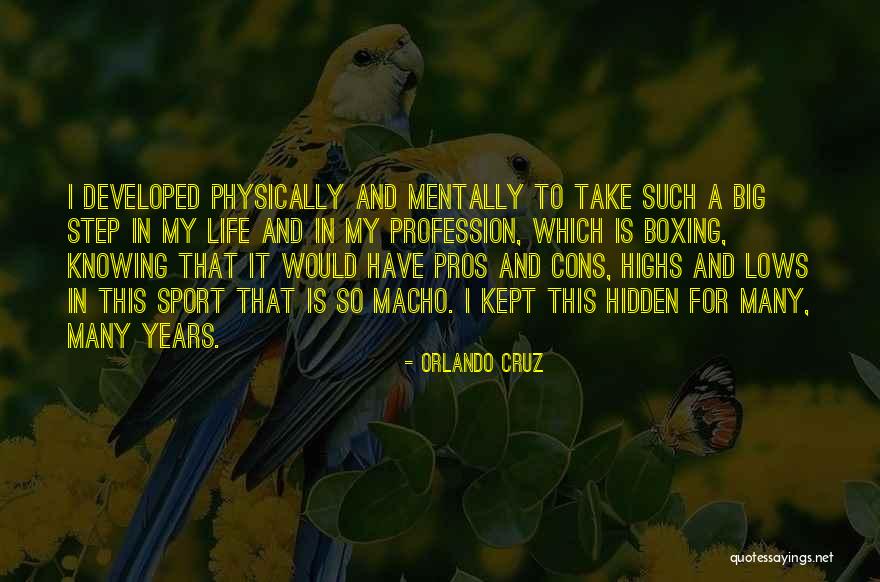 Cons And Pros Quotes By Orlando Cruz Cons And Pros Quotes By Orlando Cruz