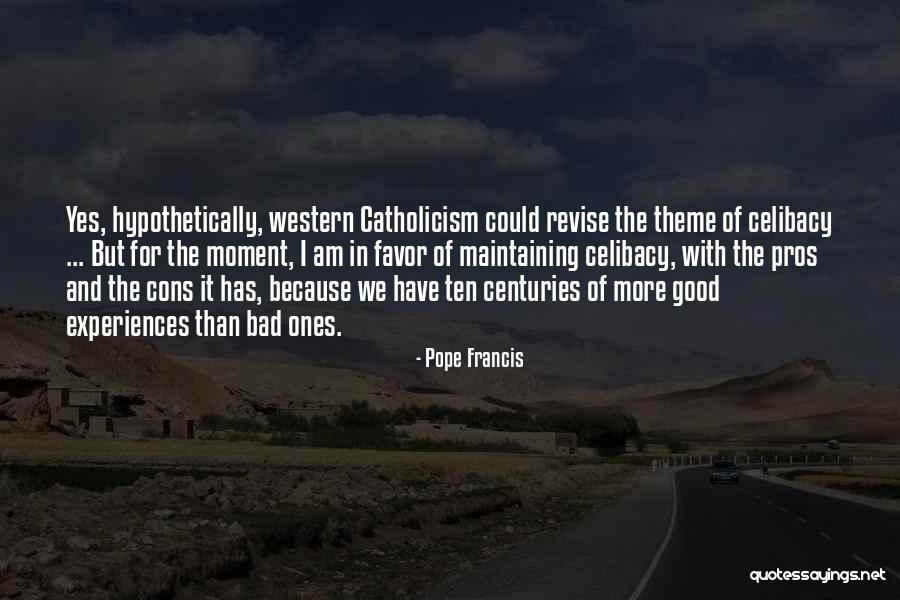 Cons And Pros Quotes By Pope Francis Cons And Pros Quotes By Pope Francis