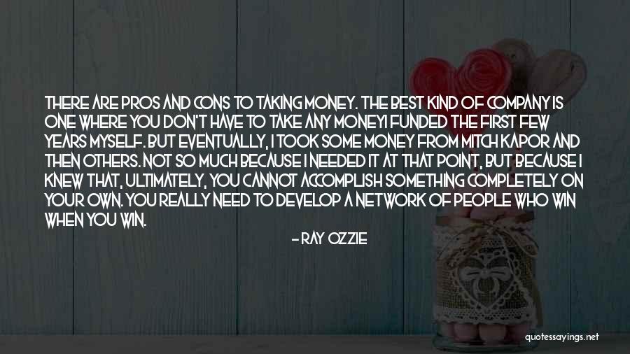 Cons And Pros Quotes By Ray Ozzie Cons And Pros Quotes By Ray Ozzie