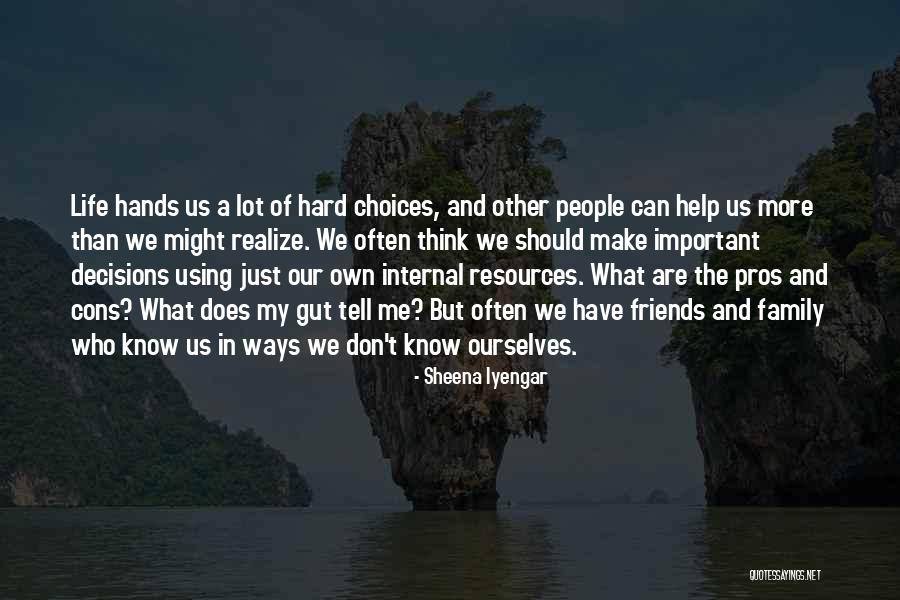 Cons And Pros Quotes By Sheena Iyengar Cons And Pros Quotes By Sheena Iyengar