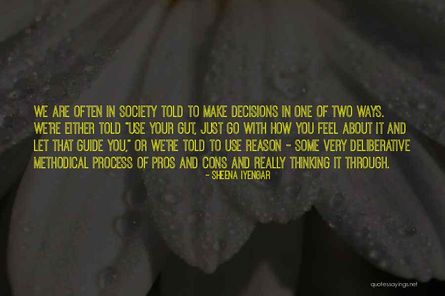 Cons And Pros Quotes By Sheena Iyengar Cons And Pros Quotes By Sheena Iyengar