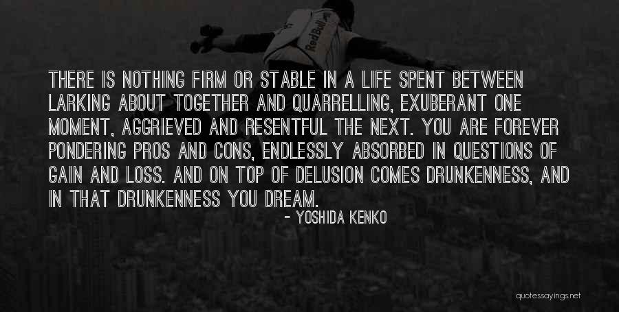 Cons And Pros Quotes By Yoshida Kenko Cons And Pros Quotes By Yoshida Kenko