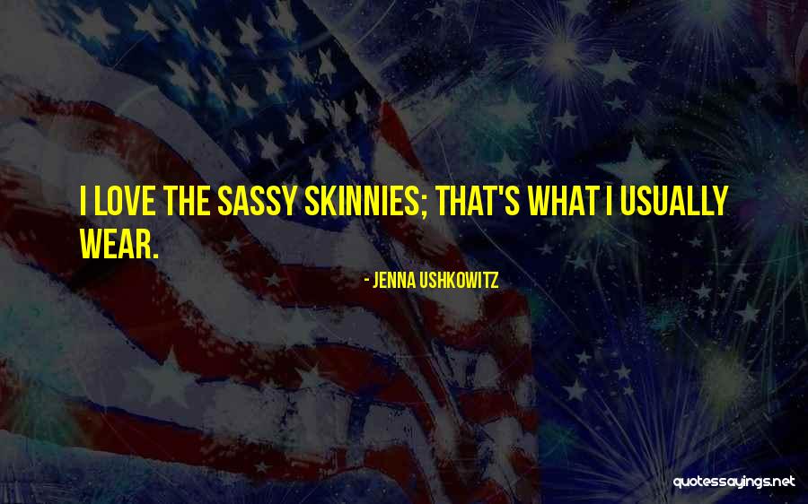 Consagrado Significado Quotes By Jenna Ushkowitz Consagrado Significado Quotes By Jenna Ushkowitz