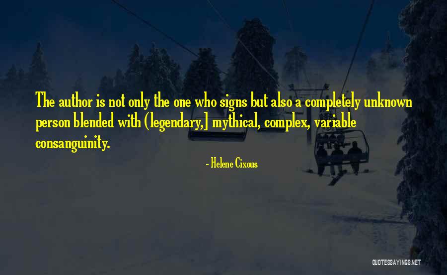Consanguinity Quotes By Helene Cixous Consanguinity Quotes By Helene Cixous