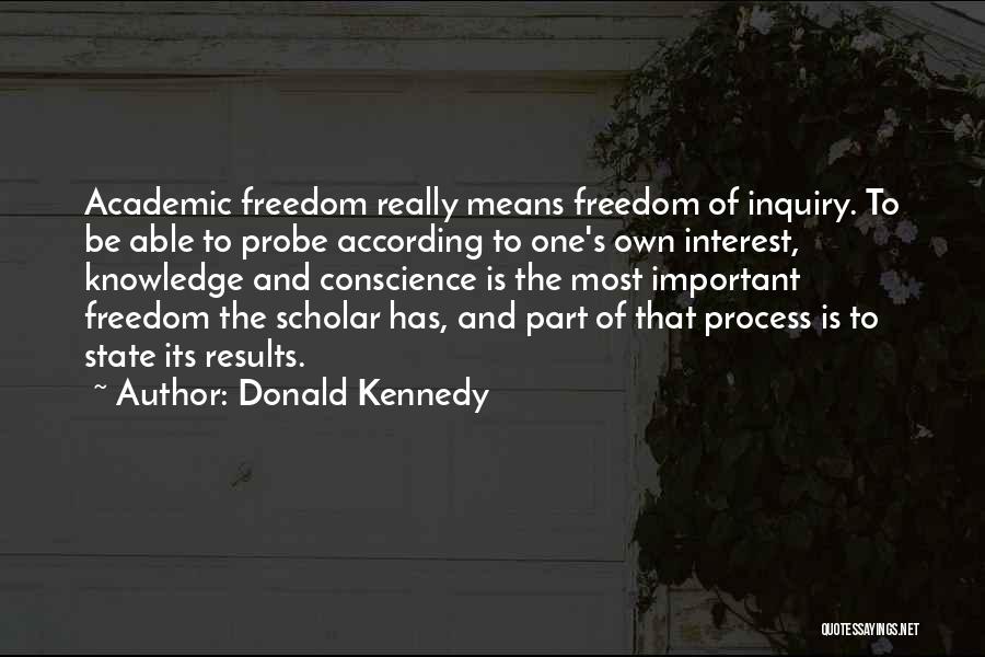 Conscience And Freedom Quotes By Donald Kennedy